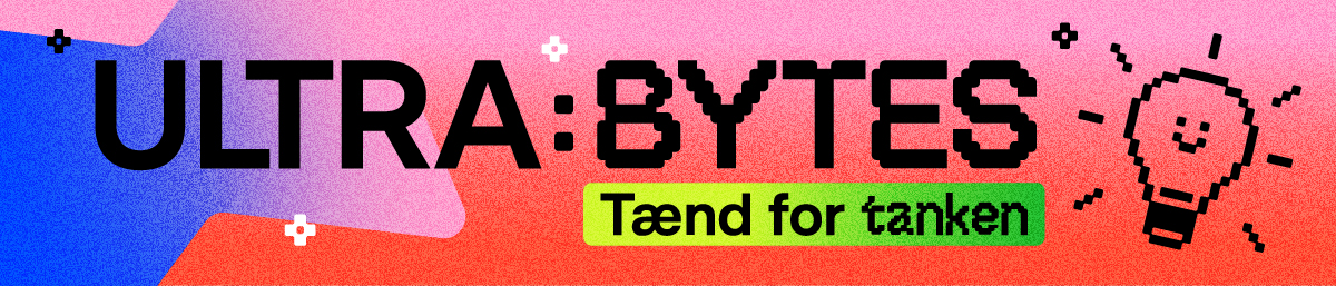ULTRA:BYTES - T&aelig;nd for tanken